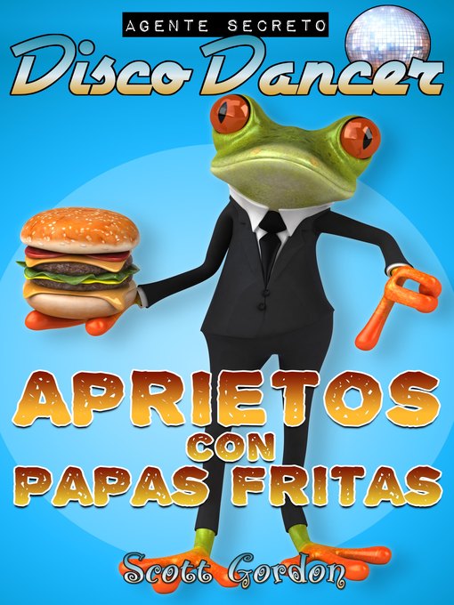 Title details for Aprietos con Papas Fritas by Scott Gordon - Available